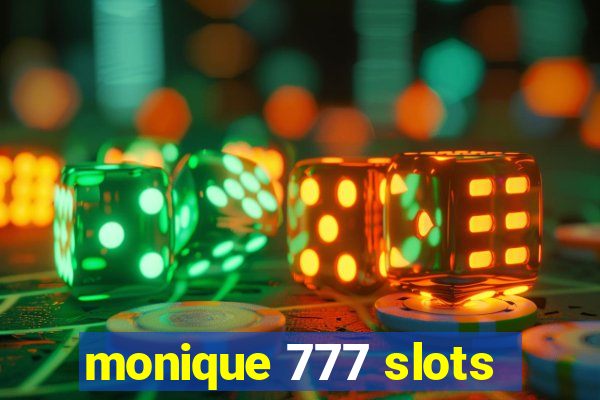 monique 777 slots